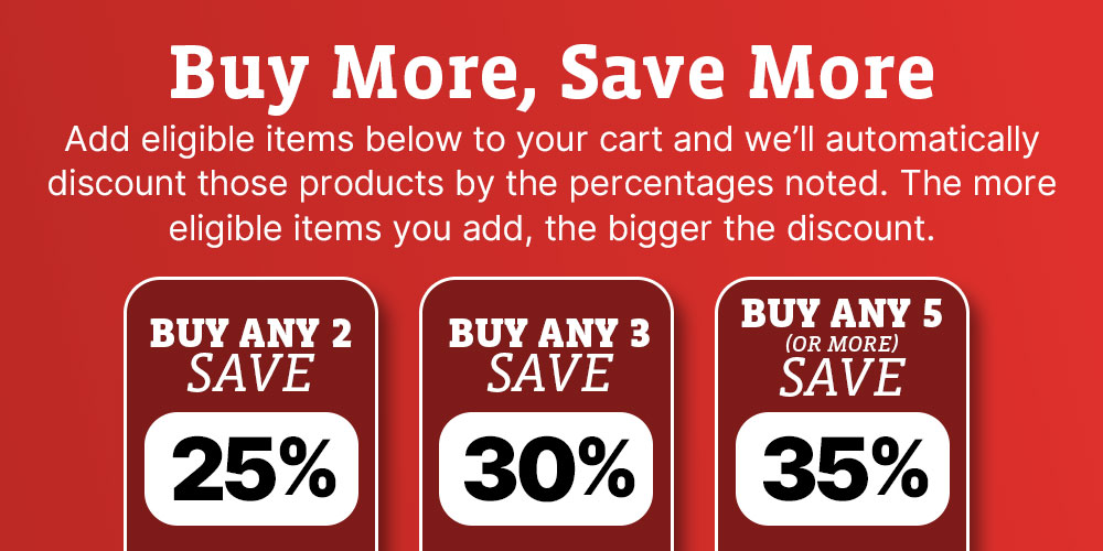 Buy more, save more. 