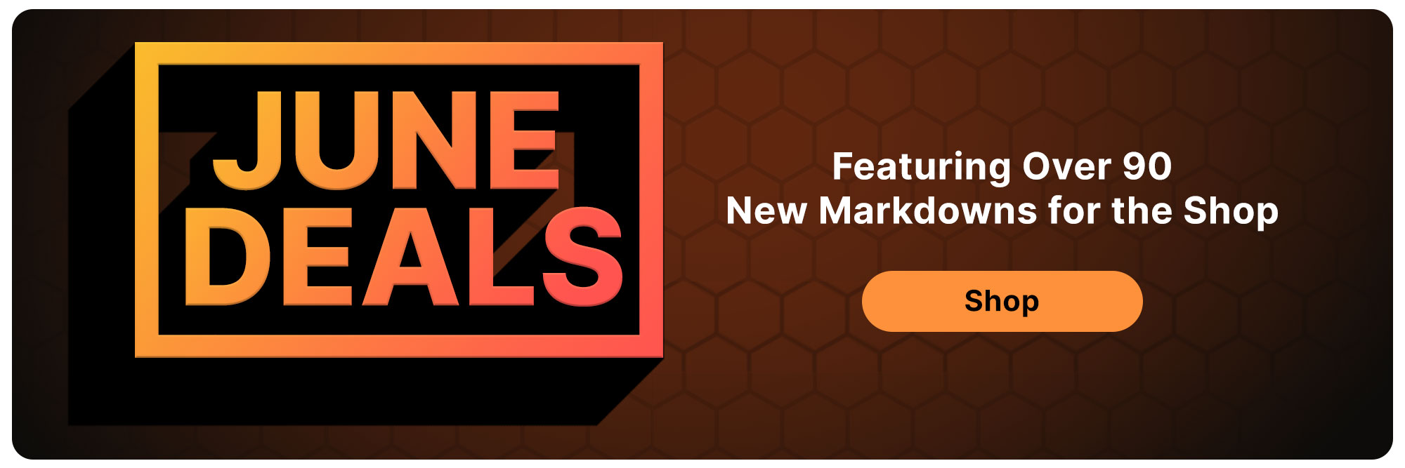 A huge bright box that says June Deals